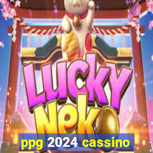 ppg 2024 cassino